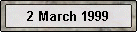 2 March 1999